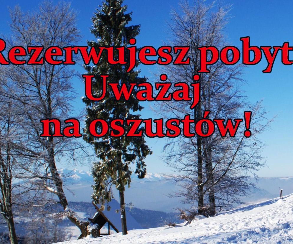 Planujesz wypoczynek w górach? Uważaj na oszustów. Są pierwsi poszkodowani!