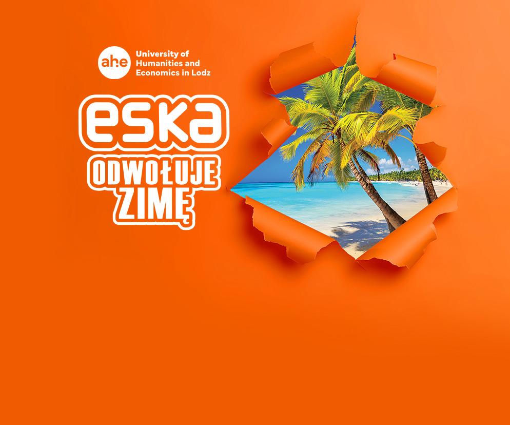 AHE ESKA ODWOŁUJE ZIMĘ