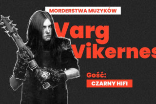 Zanim Breivik dokonał zamachu, historia Varga Vikernesa była na ustach wszystkich Norwegów i całej sceny metalowej! 