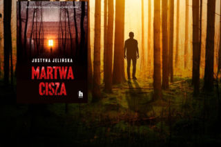 Wszyscy milczą. Potem zaczynają ginąć. „Martwa cisza” Justyny Jelińskiej