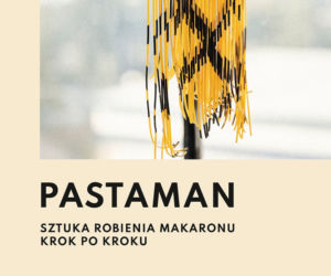 Pastaman. Sztuka robienia makaronu