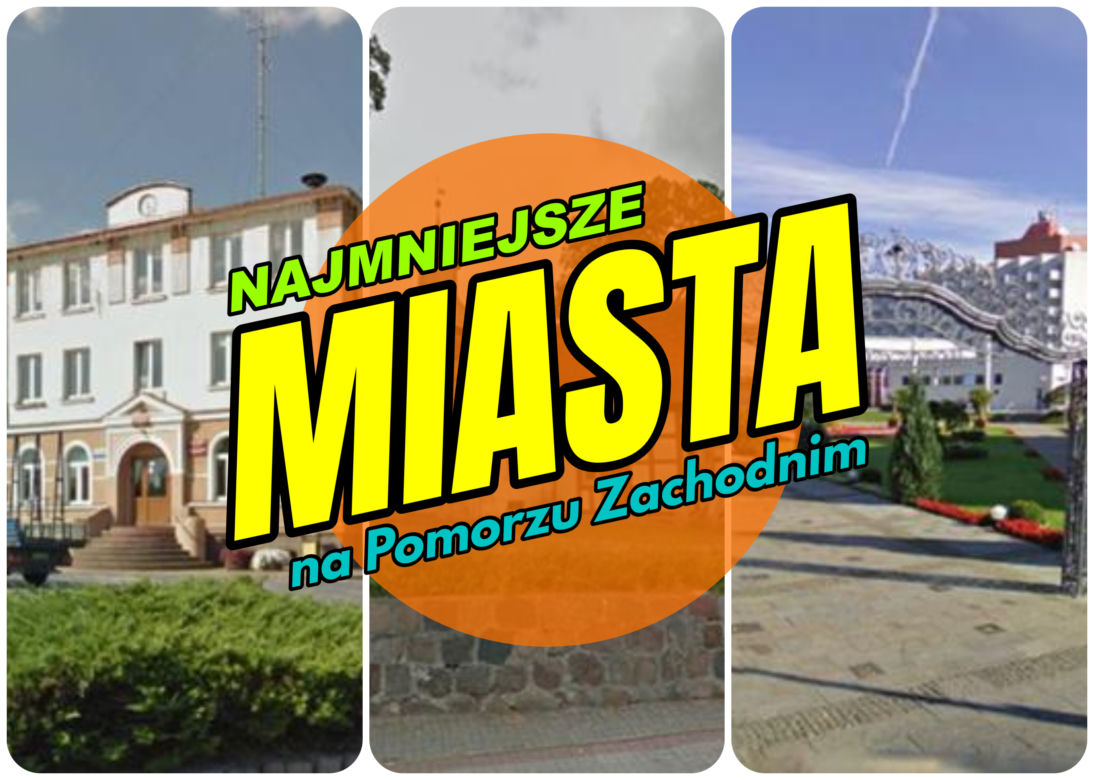Małe jest piękne! Poznaj najmniejsze miasta Pomorza Zachodniego! [TOP 10]
