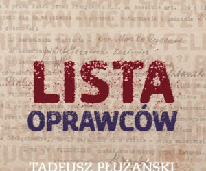 Oficjalna premiera książki Tadeusza Płużańskiego „Lista Oprawców”