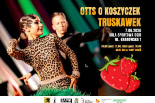 Małe kroki, wielkie emocje. Podglądamy przygotowania do Turnieju „O Koszyczek Truskawek”!