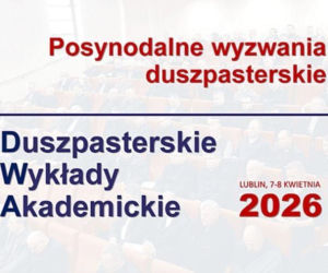 Lublin - Duszpasterskie Wykłady Akademickie 2026 [AUDIO]