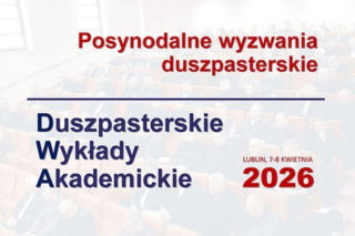 Lublin - Duszpasterskie Wykłady Akademickie 2026 [AUDIO]