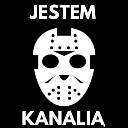 Kanalie i zdradzieckie mordy - memy i grafiki na FB!