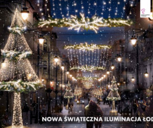 Łódź będzie miała nowe iluminacje świąteczne!