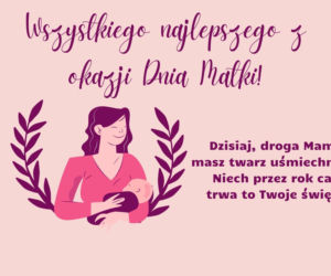 Wszystkiego najlepszego z okazji Dnia Matki 2022!