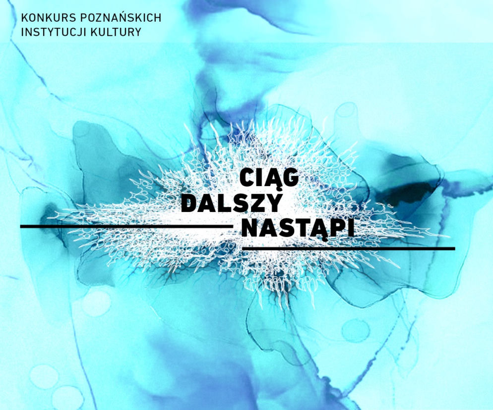 Plakat konkursu CIĄG DALSZY NASTĄPI