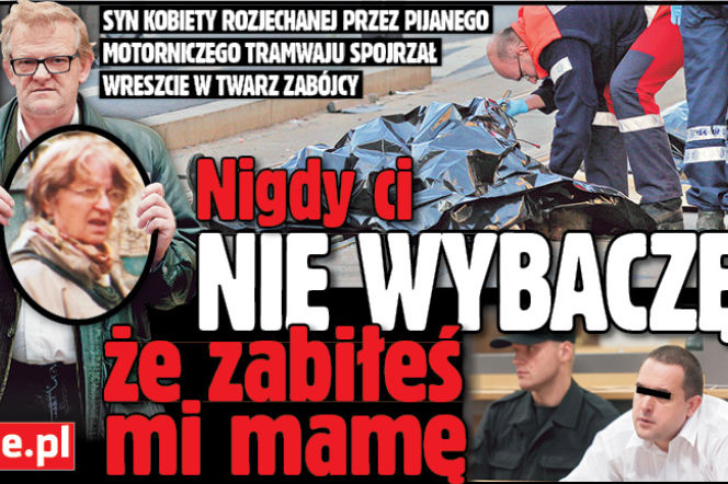 Nigdy Ci nie wybaczę, że zabiłeś mi mamę