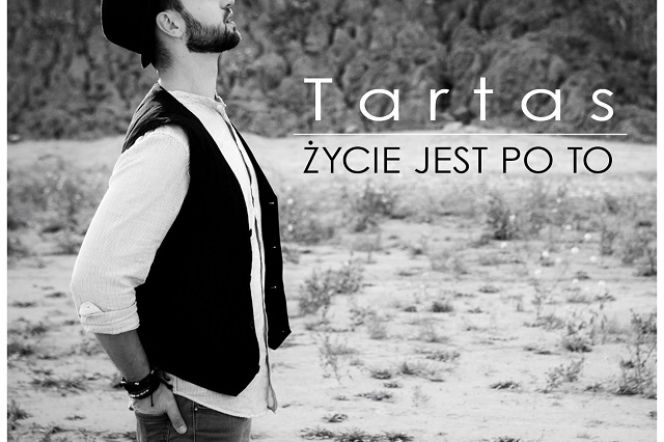 Tartas - piosenka Życie jest po to. Zobacz VIDEO