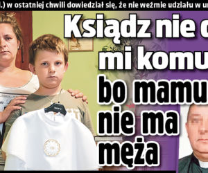 	Ksiądz nie dał mi komunii bo mamusia nie ma męża