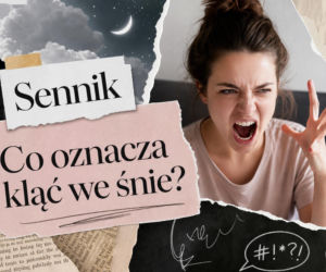 Kląć we śnie - znaczenie snu o przeklinaniu