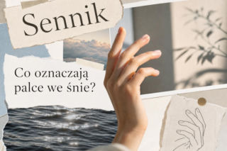 Palce we śnie: znaczenie snu i najczęstsze interpretacje