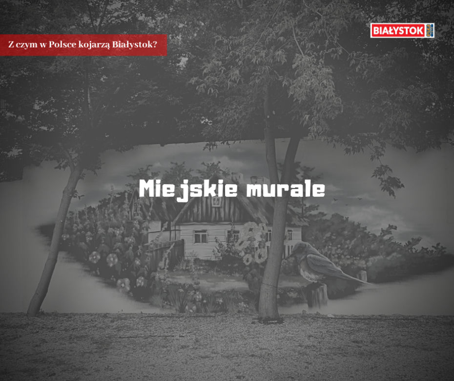 Z czym w Polsce kojarzą Białystok?