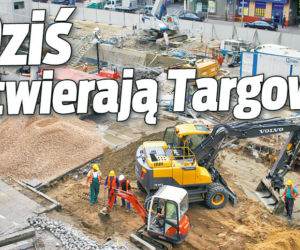 Dziś otwierają Targową