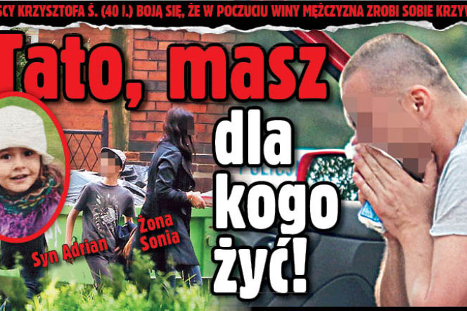 Tato, masz dla kogo żyć!