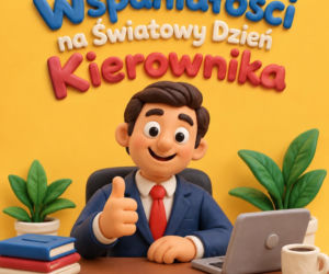 Życzenia na Światowy Dzień Kierownika