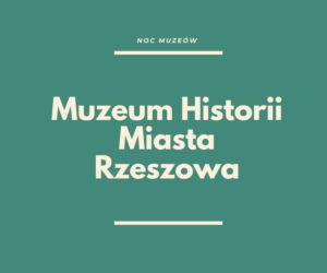 Noc Muzeów w Rzeszowie
