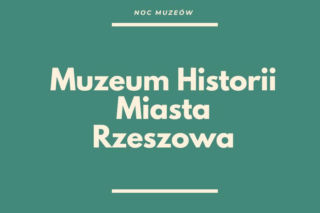 Noc Muzeów w Rzeszowie