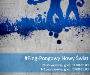 #Ping-Pongowy Nowy Świat