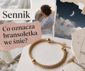 Bransoletka we śnie - znaczenie snu i możliwe interpretacje