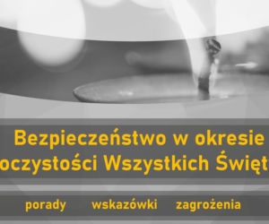Zasady bezpieczeństwa w okresie Wszystkich Świętych