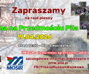 Rajd pieszy ,,Wiosna na Przedmościu Piła