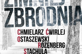 Tragedie, których nie przykrył śnieg. Zimno, zimniej, zbrodnia, poczuj ten lodowaty dreszcz