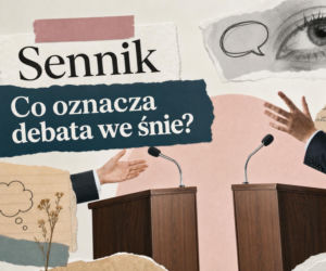 Debata we śnie - znaczenie snu. Co oznacza sen o debacie?