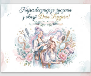 Życzenia na Dzień Fryzjera. Śmieszne, krótkie teksty i kartki dla ulubionej fryzjerki