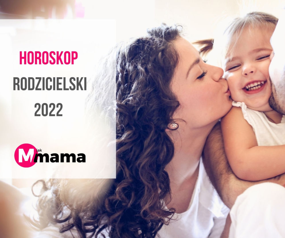 Horoskop rodzicielski na 2022 rok
