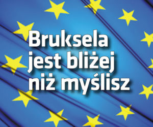 Bruksela jest bliżej niż myślisz