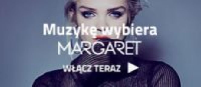 Muzykę wybiera Margaret!