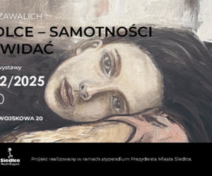 Wernisaż wystawy Anny Zawalich „Siedlce - Samotności nie widać” 