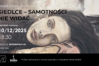 Wernisaż wystawy Anny Zawalich „Siedlce - Samotności nie widać” 