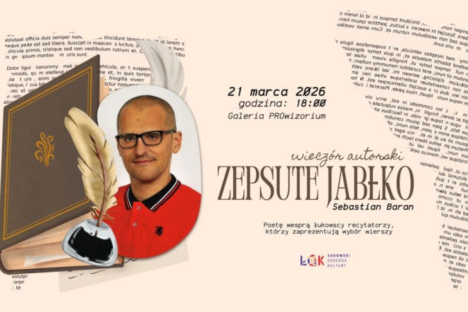 Wieczór autorski Sebastiana Barana „Zepsute jabłko” już 21 marca w Łukowskim Ośrodku Kultury