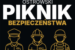Ostrów. Piknik bezpieczeństwa już 22 sierpnia