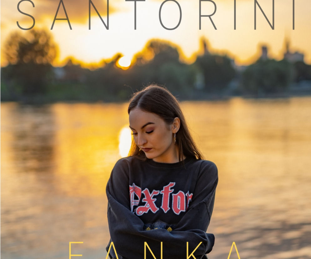 Nowości Muzyczne 2021: FANKA zabiera nas na Santorini! Romantyczny utwór dla ukochanego