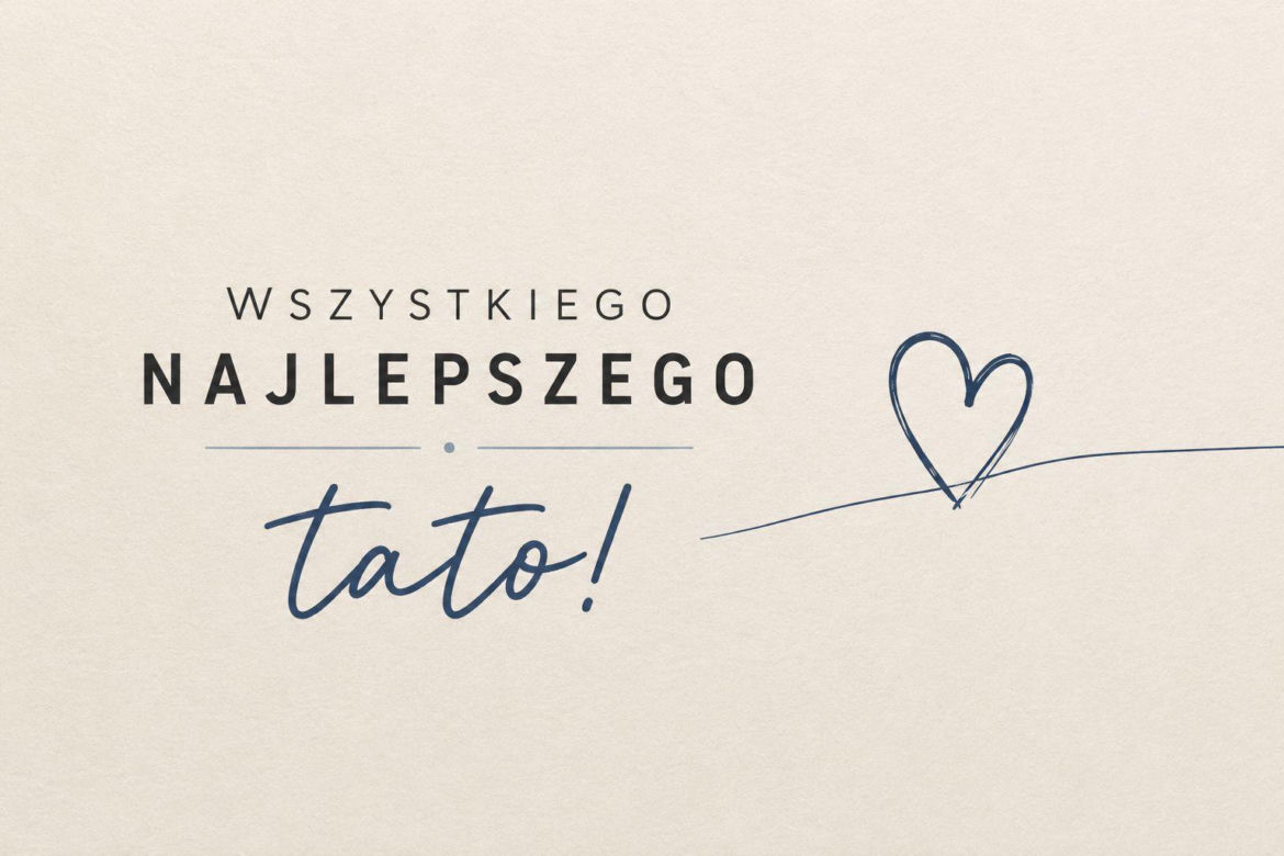 Dzień Ojca. Piękne kartki do wysłania tacie