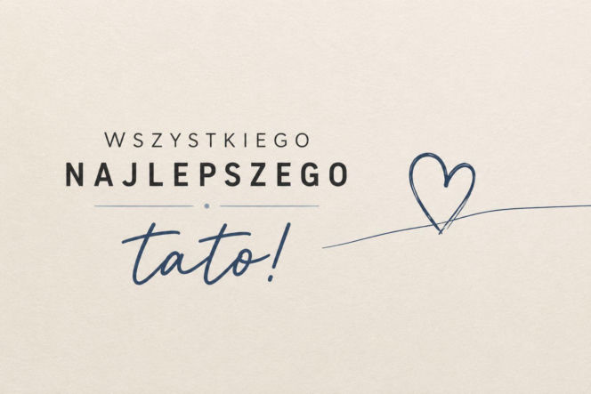 Dzień Ojca. Piękne kartki do wysłania tacie