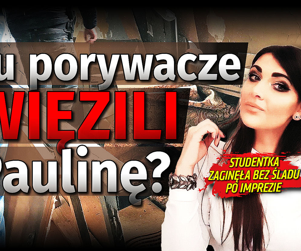 Tu porywacze więzili Paulinę