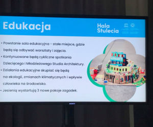 Hala Stulecia będzie oferowała więcej dla turystyki i edukacji.
