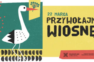 Muzeum Wsi Lubelskiej - Przywołajmy Wiosnę! [AUDIO]