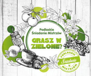 To będzie pyszna sobota! Przed nami Podlaskie Śniadanie Mistrzów w Ogrodach Branickich 