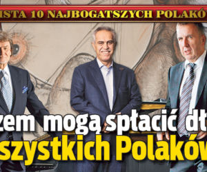 Razem mogą spłacić długi wszystkich Polaków!