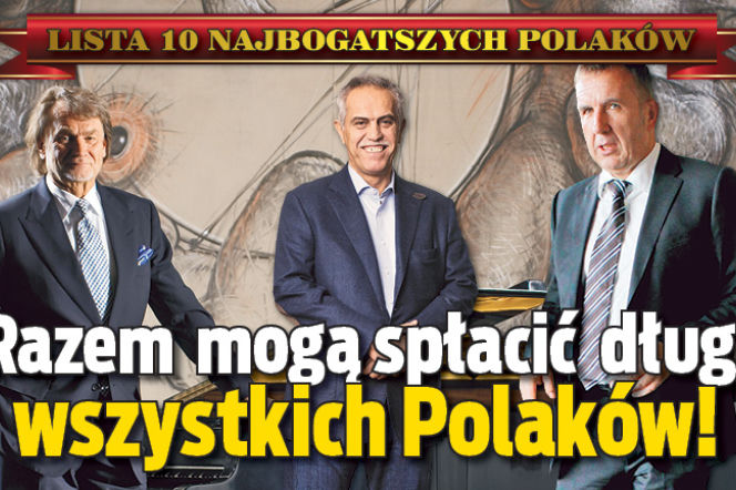Razem mogą spłacić długi wszystkich Polaków!