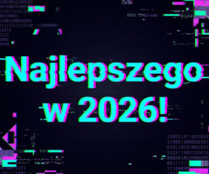 Kartki sylwestrowe 2025/26 z życzeniami. Darmowe, piękne i oryginalne grafiki do wysłania! [FACEBOOK, MESSENGER, SMS]
