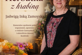Herbatka z Hrabiną w Muzeum Zamoyskich w Kozłówce [AUDIO]